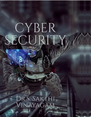 Cyber Security(English, Hardcover, Dr S Sakthi Vinayagam)