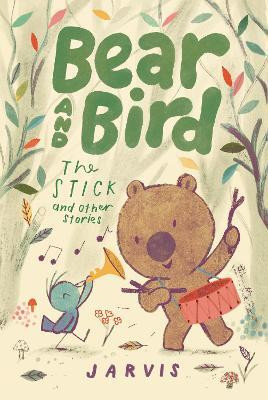 Bear and Bird: The Stick and Other Stories(English, Hardcover, Jarvis)