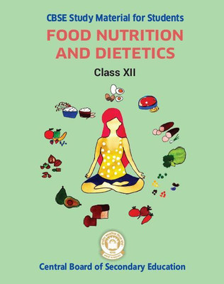 FOOD NUTRITION AND DIETETICS CLASS 12 Best book for CBSE/NCERT/STATE exam useful for all nutrition diet health disease food safety quality control etc.(Paperback, CBSE)