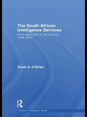 The South African Intelligence Services(English, Electronic book text, O'Brien Kevin A.)