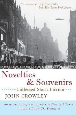 Novelties & Souvenirs(English, Paperback, Crowley John)