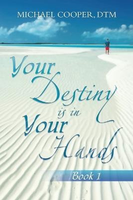 Your Destiny Is in Your Hands(English, Paperback, Cooper Dtm Michael)