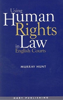 Using human rights law in English courts(Paperback, Hunt Murray)