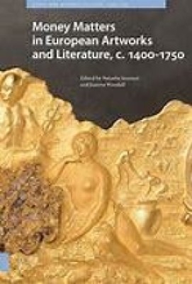 Money Matters in European Artworks and Literature, c. 1400-1750(Paperback, Seaman, Woodall)