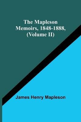 The Mapleson Memoirs, 1848-1888, (Volume II)(English, Paperback, Henry Mapleson James)