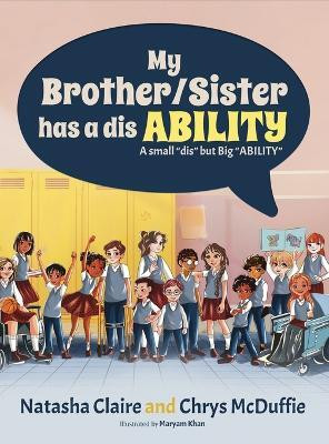 My Brother/Sister has a disABILITY(English, Hardcover, Claire Natasha)