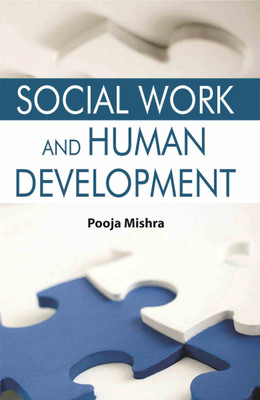 Social Work and Human Development  - Social Work and Human Development(Hardcover, Pooja Mishra)
