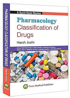 Pharmacology Classification of Drugs 1st/2024  - Quick Exam Review Pharmacological Classification(Paperback, Harsh Joshi)