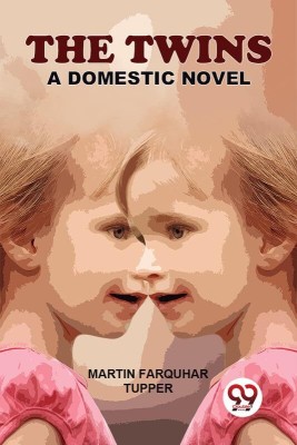 The Twins A Domestic Novel(English, Paperback, Farquhar Tupper Martin)