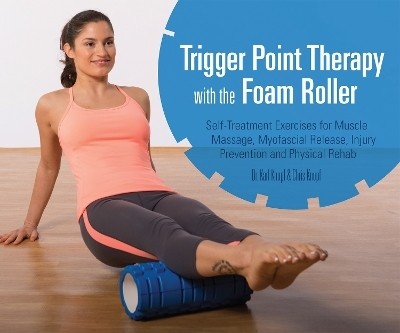 Trigger Point Therapy with the Foam Roller(English, Paperback, Knopf Karl)