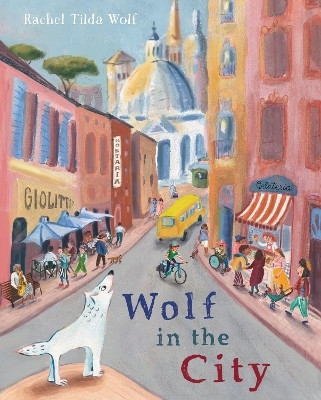 Wolf in the City(English, Hardcover, Wolf Rachel Tilda)