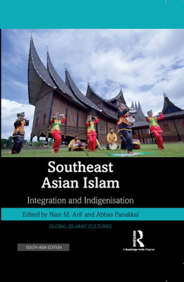 Southeast Asian Islam(Hardcover, Nasr M. Arif, Abbas Panakkal)