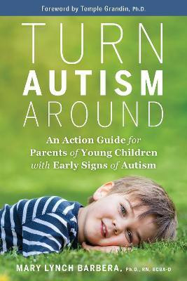 Turn Autism Around(English, Paperback, Barbera Mary Lynch PhD)