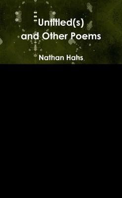 Untitled(s) and Other Poems(English, Paperback, Hahs Nathan)
