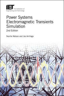 Power Systems Electromagnetic Transients Simulation(English, Hardcover, Watson Neville)