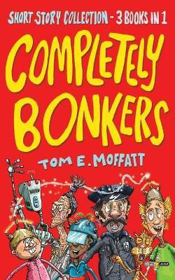 Completely Bonkers(English, Paperback, Moffatt Tom E)