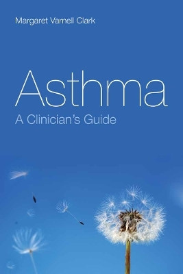 Asthma: a Clinician's Guide(English, Paperback, Clark Margaret V.)