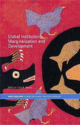 Global Institutions, Marginalization and Development(English, Hardcover, unknown)