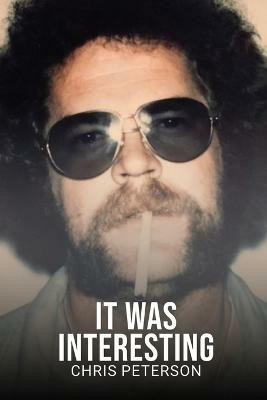 It Was Interesting(English, Paperback, Peterson Chris)