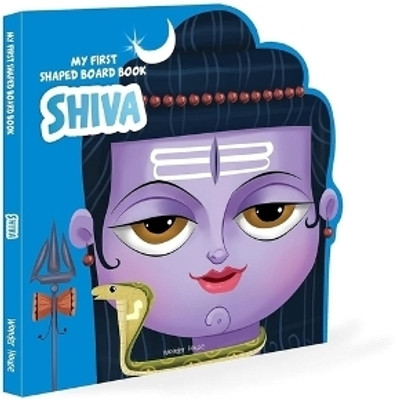 My First Shaped Illustrated Lord Shiva Hindu Mythology (Indian Gods and Goddesses)  - By Miss & Chief(English, Hardcover, Wonder House Books)