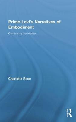 Primo Levi's Narratives of Embodiment(English, Paperback, Ross Charlotte)