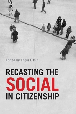 Recasting the Social in Citizenship(English, Electronic book text, Isin Engin F.)