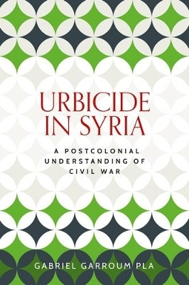 Urbicide in Syria(English, Hardcover, Garroum Pla Gabriel)