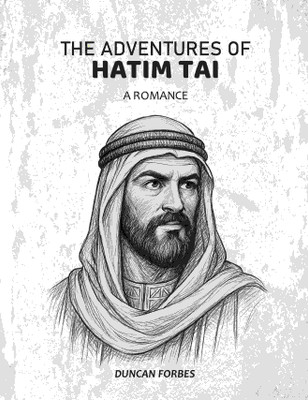 The Adventures Of Hatim Tai: A Romance(Paperback, Duncan Forbes)