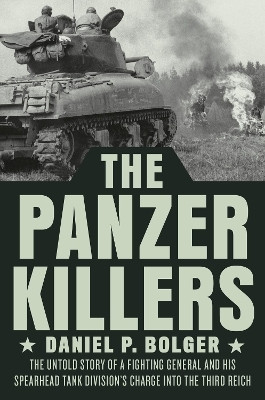 The Panzer Killers(English, Hardcover, Bolger Daniel P.)