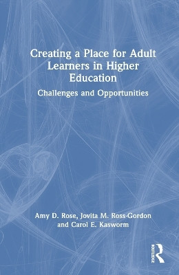 Creating a Place for Adult Learners in Higher Education(English, Hardcover, Rose Amy D.)