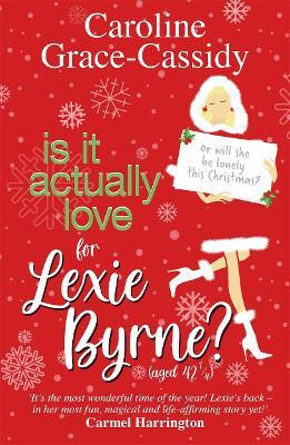 Is it Actually Love for Lexie Byrne (aged 421/4)(English, Paperback, Grace-Cassidy Caroline)