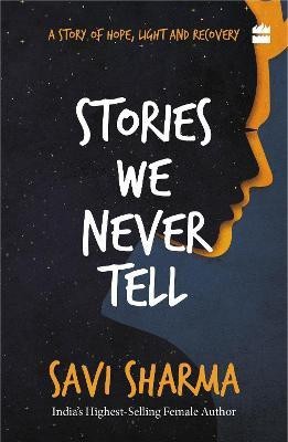 Stories We Never Tell(English, Paperback, Sharma Savi)