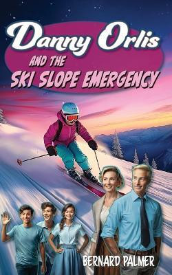 Danny Orlis and the Ski Slope Emergency(English, Paperback, Palmer Bernard)
