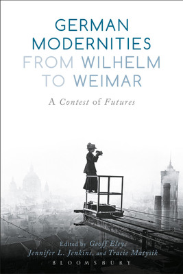 German Modernities From Wilhelm to Weimar(English, Paperback, unknown)