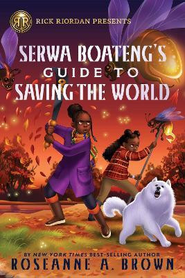 Rick Riordan Presents: Serwa Boateng's Guide to Saving the World(English, Hardcover, Brown Roseanne A.)