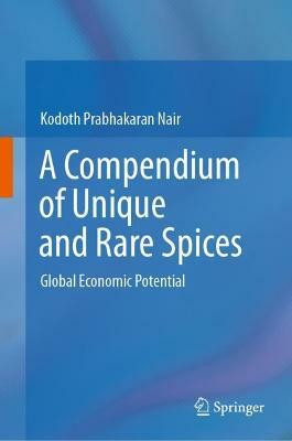 A Compendium of Unique and Rare Spices(English, Hardcover, Nair Kodoth Prabhakaran)