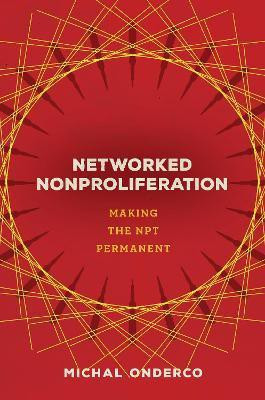 Networked Nonproliferation(English, Hardcover, Onderco Michal)