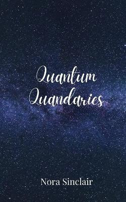 Quantum Quandaries(English, Paperback, Sinclair Nora)