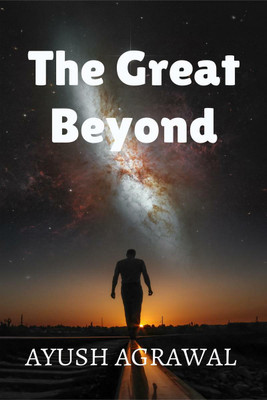 The Great Beyond(English, Paperback, Ayush Agrawal)