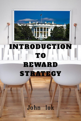 INTRODUCTION TO REWARD STRATEGY(English, Paperback, John Lok)