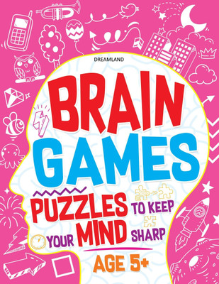 Brain Games Age 5+  - | Fun Puzzles, Logic Games, Matching, Problem Solving & More | 88 Pages with Colourful Images, Answers & Learning Activities(English, Paperback, Dreamland Publications)