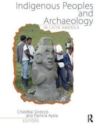 Indigenous Peoples and Archaeology in Latin America(English, Hardcover, unknown)