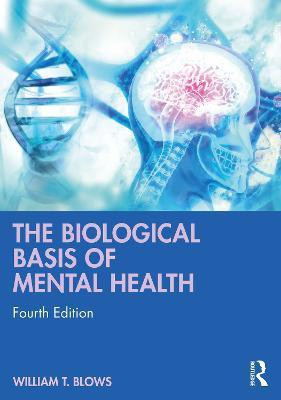 The Biological Basis of Mental Health(English, Paperback, Blows William T.)