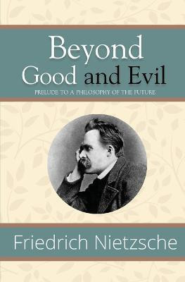 Beyond Good and Evil - Prelude to a Philosophy of the Future (Reader's Library Classics)(English, Paperback, Nietzsche Friedrich Wilhelm)