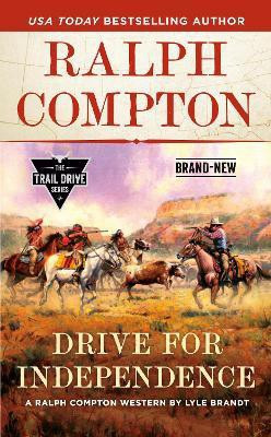 Ralph Compton Drive for Independence(English, Paperback, Brandt Lyle)