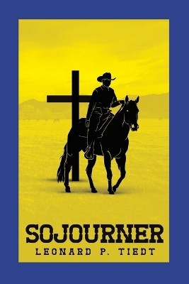 Sojourner(English, Paperback, Tiedt Leonard P)