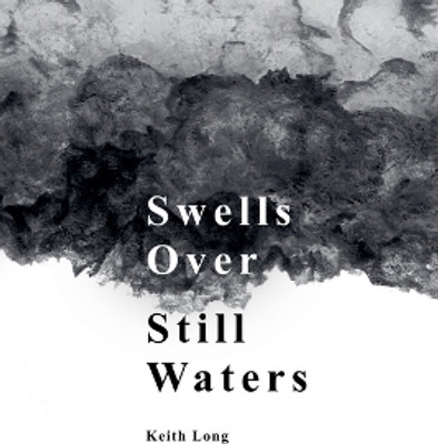 Swells Over Still Waters(English, Paperback, Long Keith)