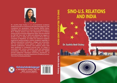 SINO – U.S. RELATIONS AND INDIA
(Since 2001)(Hardcover, Dr. Sushila Bedi Dubey)