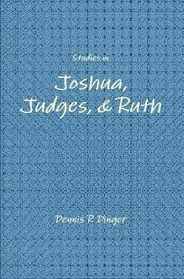 Studies in Joshua, Judges, & Ruth(English, Paperback, Dinger Dennis)