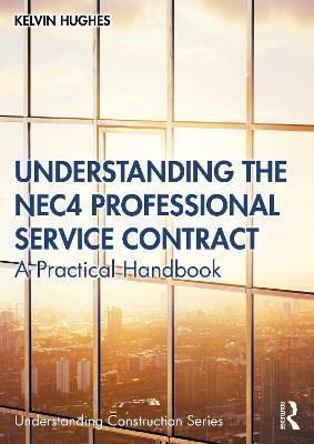 Understanding the NEC4 Professional Service Contract(English, Paperback, Hughes Kelvin)